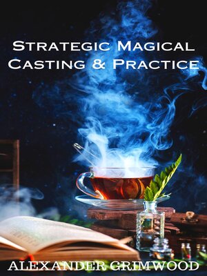 cover image of Strategic Magical Casting & Practice